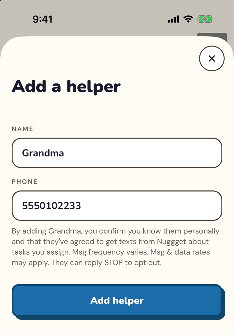 The Add a helper screen in the Nuggget app: a name field, a phone number field, and directly under the phone field the consent text: By adding Grandma, you confirm you know them personally and that they've agreed to get texts from Nuggget about tasks you assign. Msg frequency varies. Msg & data rates may apply. They can reply STOP to opt out.